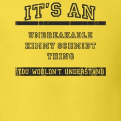 Its An Unbreakable Kimmy Schmidt Thing TV Show T Shirt 6717711