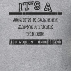 Its A Jojos Bizarre Adventure Thing TV Show T Shirt 6725065