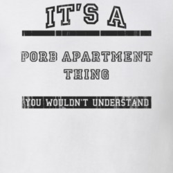 Its A Porb Apartment Thing TV Show T Shirt 6747710