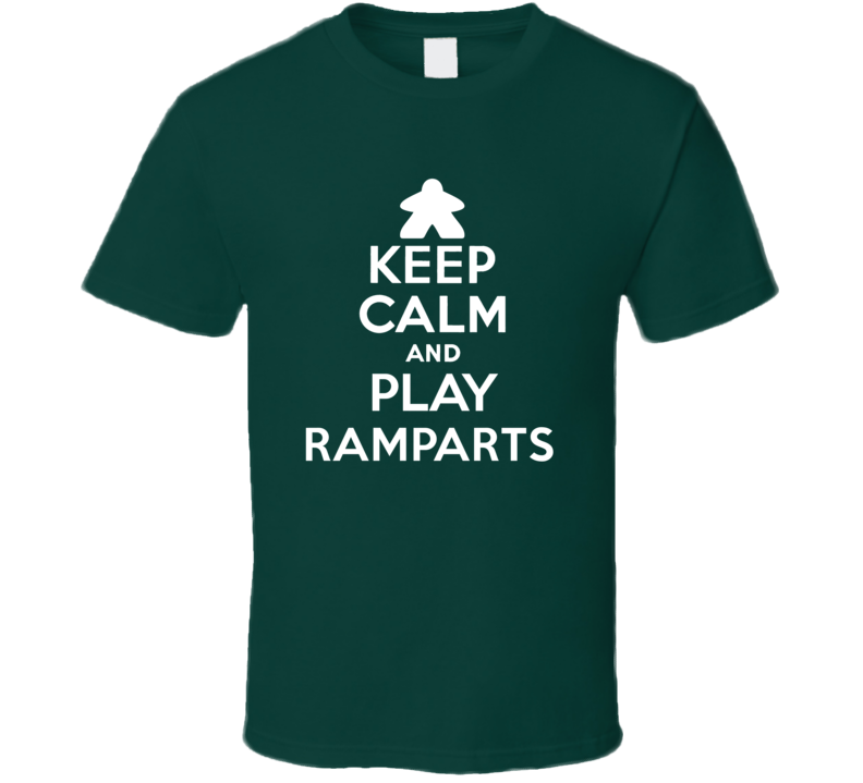 Keep Calm And Play Ramparts Board Game T Shirt Keep Calm And Play Ramparts Board Game T Shirt