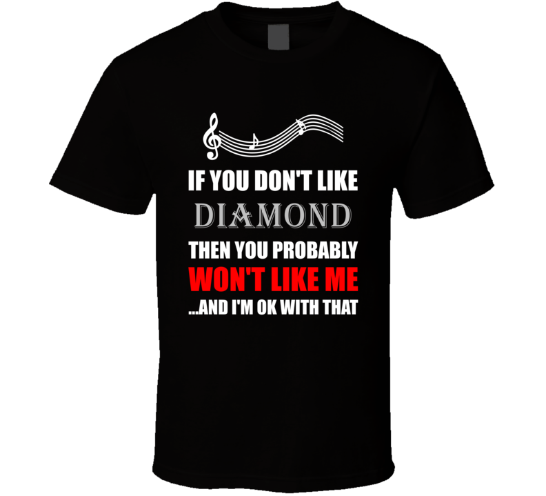 David Diamond If You Dont Like Composer T Shirt