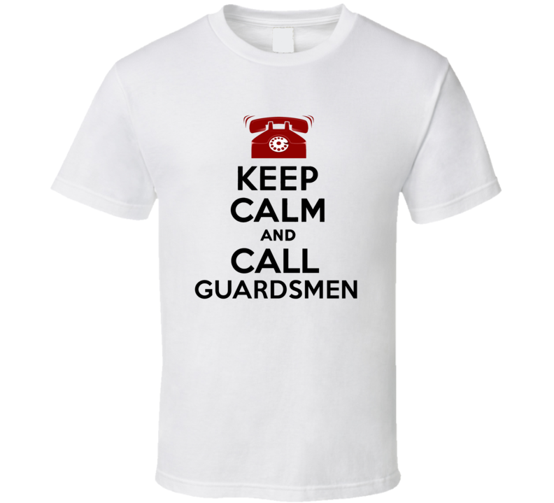 Keep Calm and Call Guardsmen Comic Book Parody T Shirt Keep Calm and Call Guardsmen Comic Book Parody T Shirt