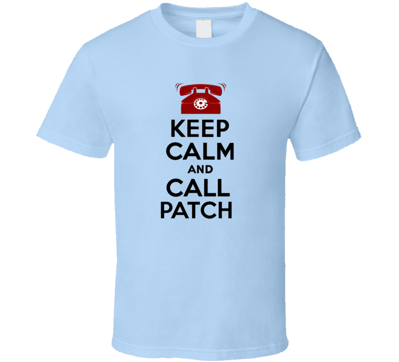 Keep Calm and Call Patch Comic Book Parody T Shirt
