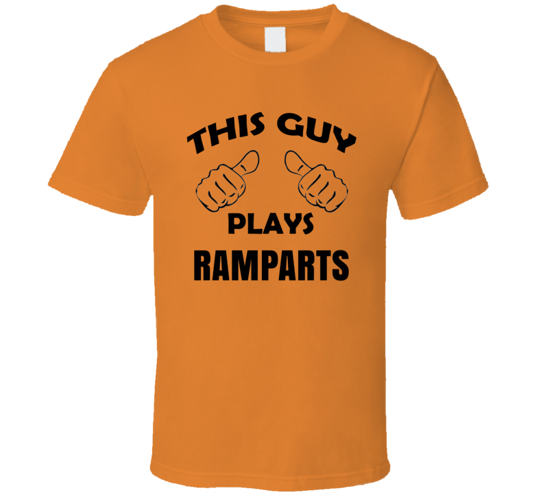This Guy Plays Ramparts Board Game T Shirt This Guy Plays Ramparts Board Game T Shirt