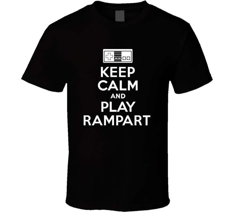 Keep Calm Play Rampart Video Console T Shirt