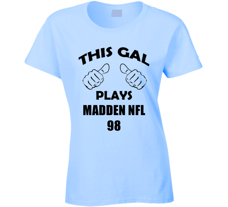 This Gal Plays Madden NFL 98 SNES Game T Shirt This Gal Plays Madden NFL 98 SNES Game T Shirt