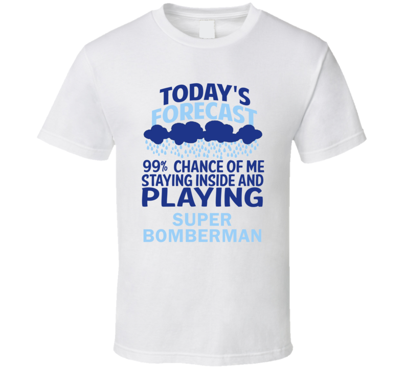 Todays Forecast Super Bomberman SNES Game T Shirt