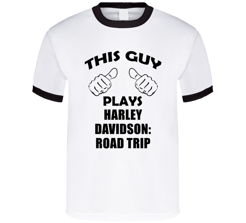 This Guy Plays Harley Davidson: Road Trip Wii Video Game T Shirt