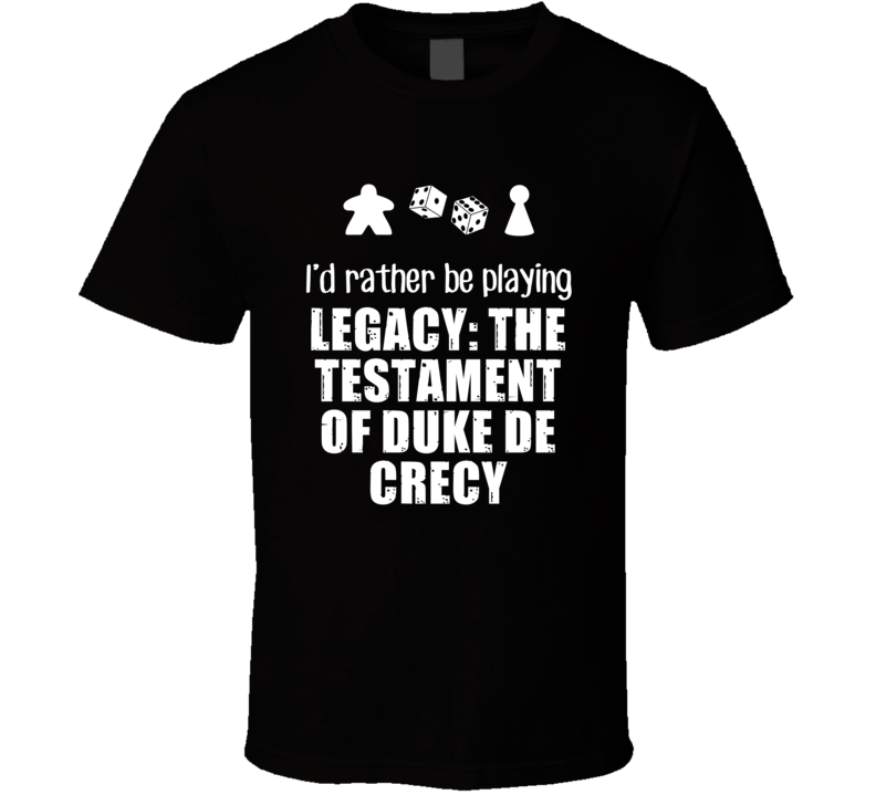 Rather Be Playing Legacy The Testament of Duke de Crecy Game T Shirt