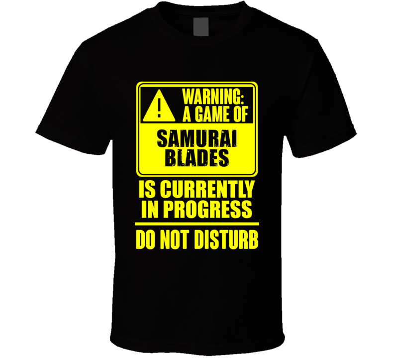 Warning Playing Samurai Blades Board Game T Shirt