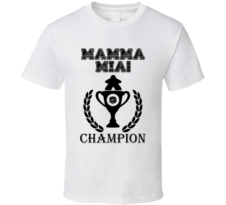 Mamma Mia Champion Trophy Board Game Funny T Shirt