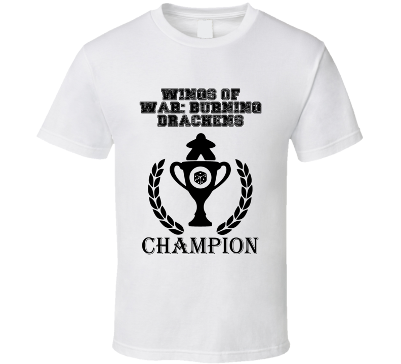 Wings of War Burning Drachens Champion Trophy Board Game T Shirt