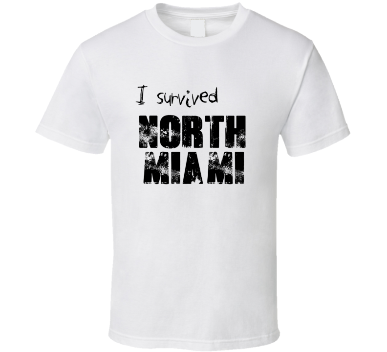 I Survived North Miami City Funny Lived Travel Parody T Shirt