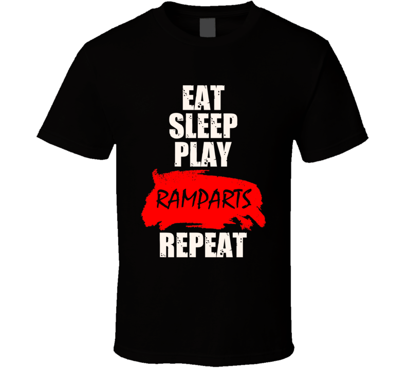 Eat Sleep Repeat Ramparts Board Game T Shirt Eat Sleep Repeat Ramparts Board Game T Shirt