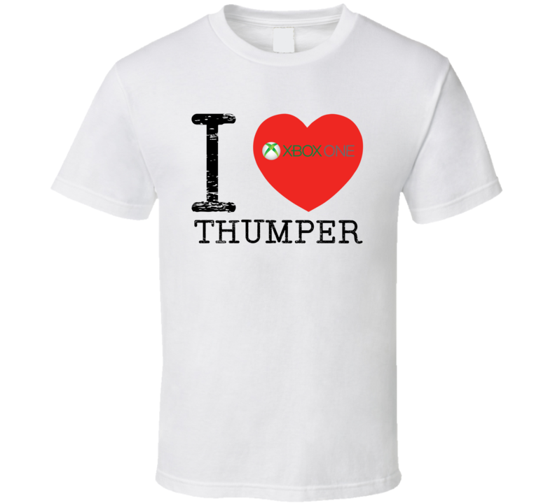 I Love Heart Thumper Xbox One Video Game T Shirt