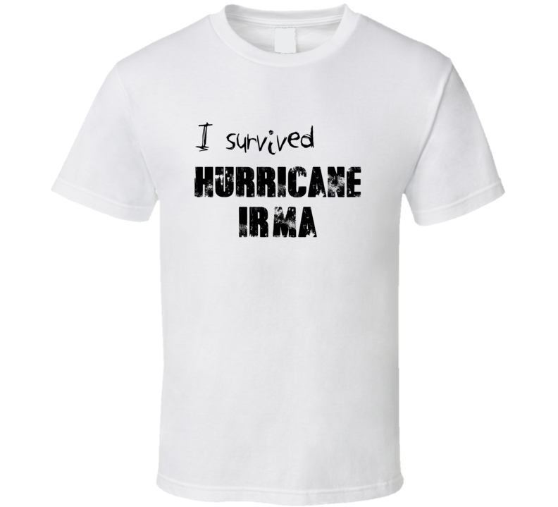 I Survived Hurricane Irma Survivor White T Shirt I Survived Hurricane Irma Survivor White T Shirt