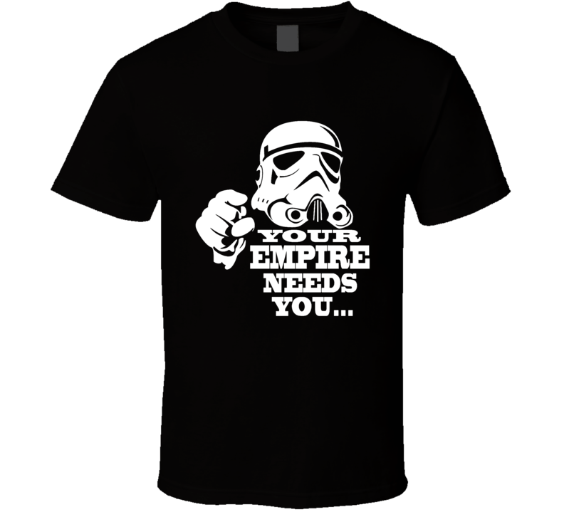 Star Wars Propaganda Poster Your Empire Needs You T Shirt