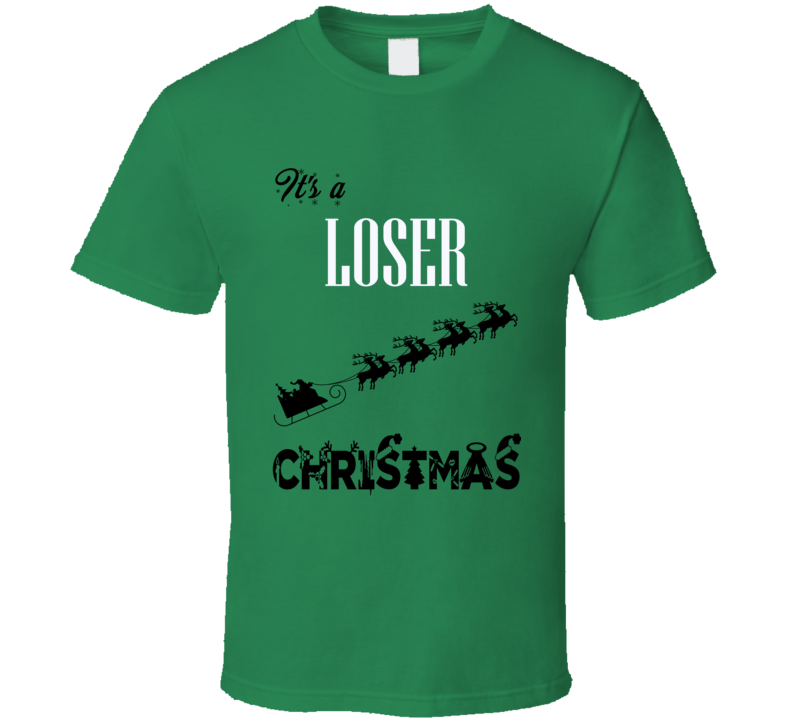 Its a Loser Christmas Name Parody Funny T Shirt
