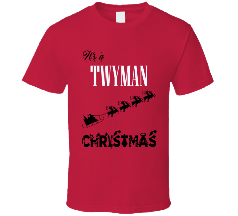 Its a Twyman Christmas Name Parody Funny T Shirt Its a Twyman Christmas Name Parody Funny T Shirt