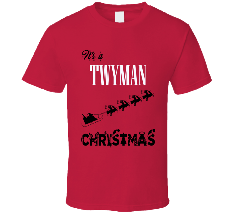 Its a Twyman Christmas Name Parody Funny T Shirt