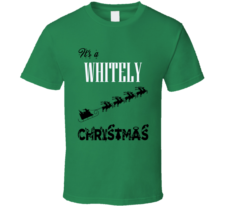 Its a Whitely Christmas Name Parody Funny T Shirt Its a Whitely Christmas Name Parody Funny T Shirt