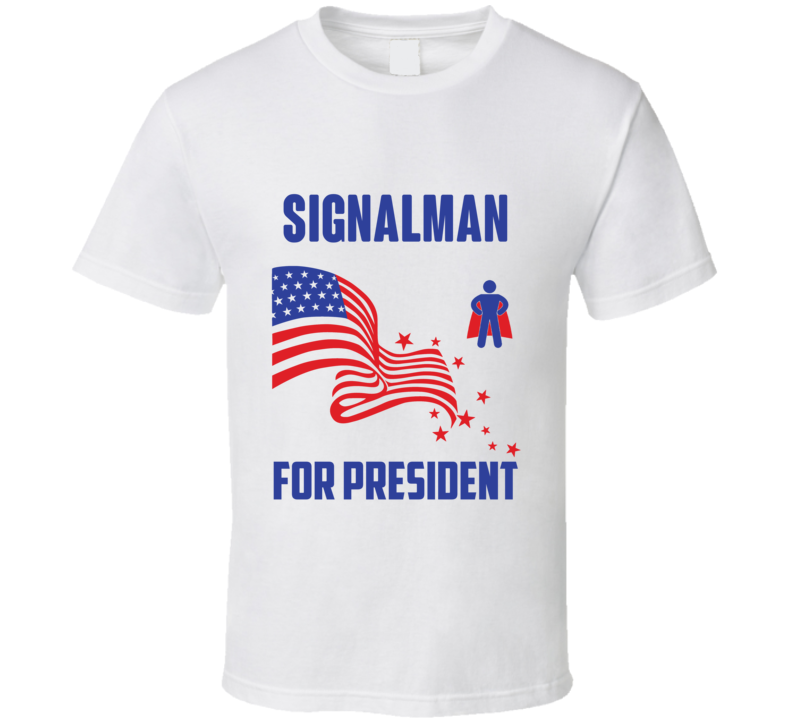 Signalman For President Comics Super Hero Villain T Shirt