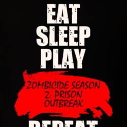 Eat Sleep Repeat Zombicide Prison Outbreak Board Game T Shirt 26859963