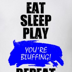 Youre Bluffing Board Game Eat Sleep Repeat T Shirt 26860050