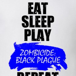 Zombicide Black Plague Board Game Eat Sleep Repeat T Shirt 26860109