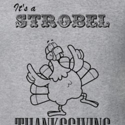Its a Strobel Thanksgiving Name Parody Funny T Shirt 32864793