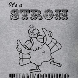 Its a Stroh Thanksgiving Name Parody Funny T Shirt 32864798