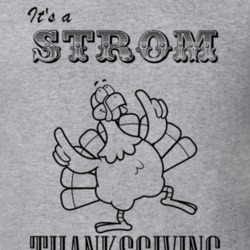Its a Strom Thanksgiving Name Parody Funny T Shirt 32864801