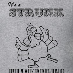 Its a Strunk Thanksgiving Name Parody Funny T Shirt 32864832