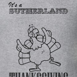 Its a Sutherland Thanksgiving Name Parody Funny T Shirt 32865007