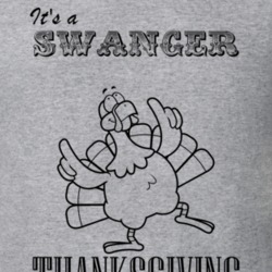 Its a Swanger Thanksgiving Name Parody Funny T Shirt 32865048