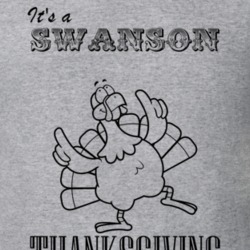 Its a Swanson Thanksgiving Name Parody Funny T Shirt 32865054