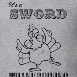 Its a Sword Thanksgiving Name Parody Funny T Shirt 32865112