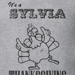 Its a Sylvia Thanksgiving Name Parody Funny T Shirt 32865129