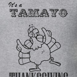 Its a Tamayo Thanksgiving Name Parody Funny T Shirt 32865203