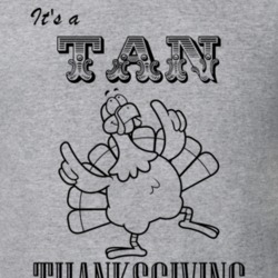 Its a Tan Thanksgiving Name Parody Funny T Shirt 32865208