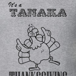 Its a Tanaka Thanksgiving Name Parody Funny T Shirt 32865211