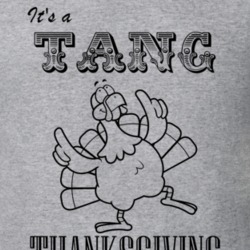 Its a Tang Thanksgiving Name Parody Funny T Shirt 32865214