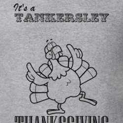 Its a Tankersley Thanksgiving Name Parody Funny T Shirt 32865217