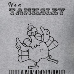 Its a Tanksley Thanksgiving Name Parody Funny T Shirt 32865219