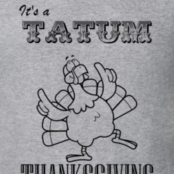 Its a Tatum Thanksgiving Name Parody Funny T Shirt 32865279