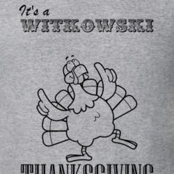 Its a Witkowski Thanksgiving Name Parody Funny T Shirt 32867000