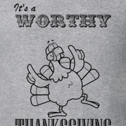 Its a Worthy Thanksgiving Name Parody Funny T Shirt 32867131