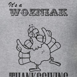 Its a Wozniak Thanksgiving Name Parody Funny T Shirt 32867135