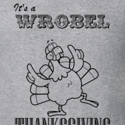 Its a Wrobel Thanksgiving Name Parody Funny T Shirt 32867144