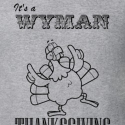 Its a Wyman Thanksgiving Name Parody Funny T Shirt 32867162
